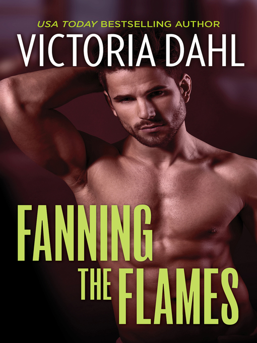 Title details for Fanning the Flames by Victoria Dahl - Available